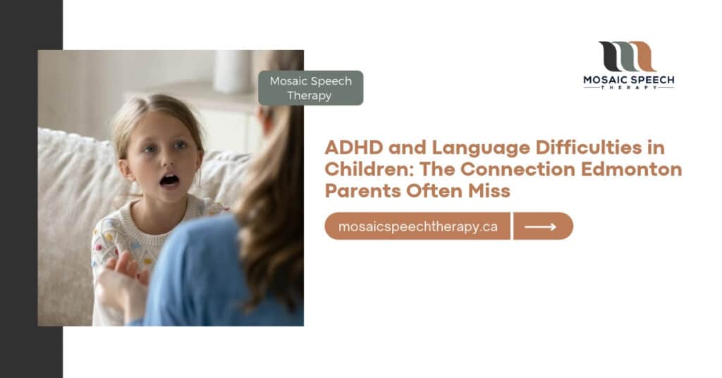 ADHD and Language Difficulties in Children: The Connection Edmonton Parents Often Miss