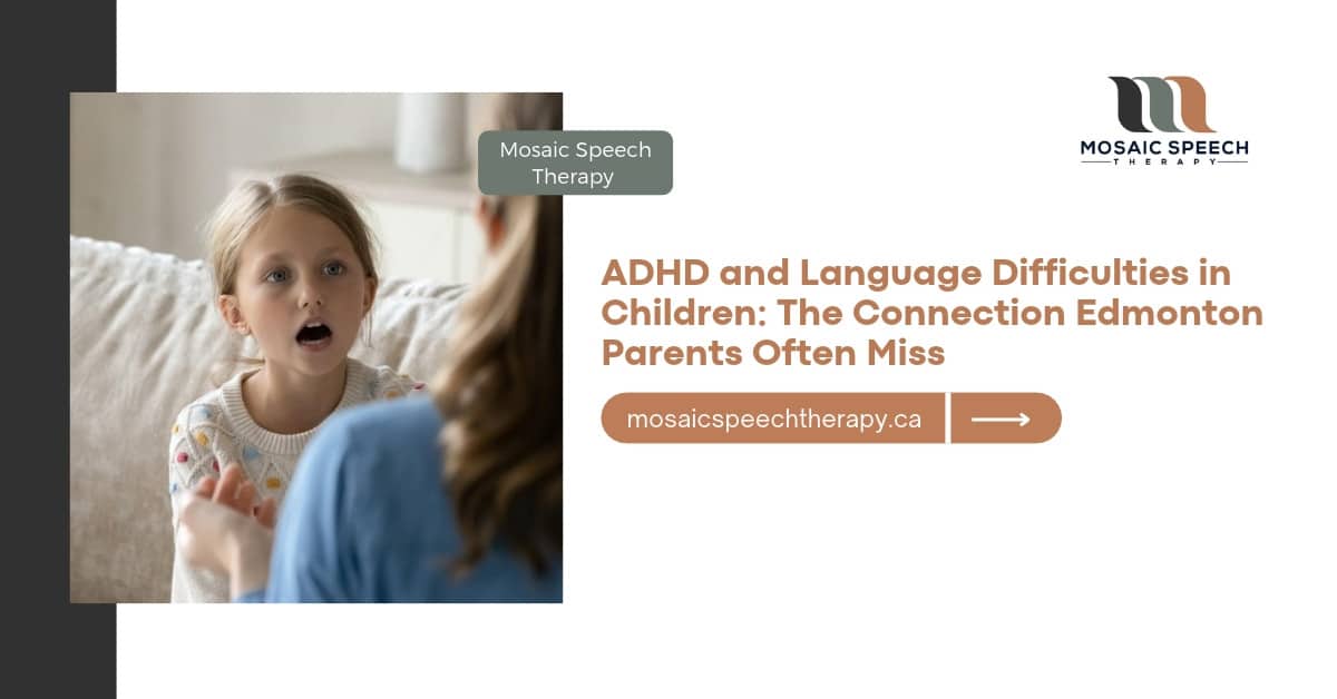 ADHD and Language Difficulties in Children: The Connection Edmonton Parents Often Miss